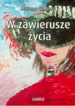 W zawierusze życia - Marzena Clohessy - książka  wyd. 2020