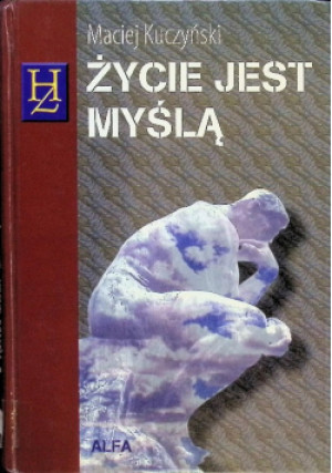 Życie jest myślą - Maciej Kuczyński - książka  wyd. 1997