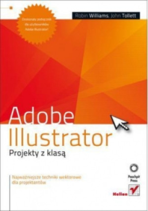 Adobe Illustrator Projekty z klasą - Robin Williams - książka  wyd. 2012
