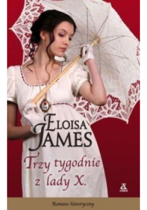 Trzy tygodnie z lady X - Eloisa James - książka  wyd. 2016