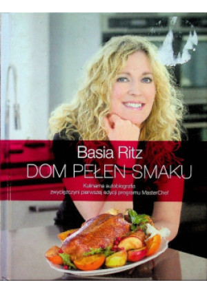 Dom pełen smaku - Basia Ritz - książka  wyd. 2013