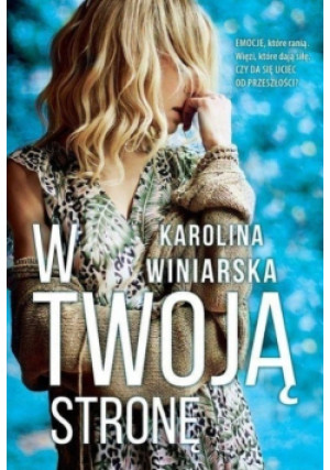 W twoją stronę - Karolina Winiarska - książka  wyd. 2021