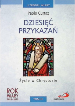 Dziesięć przykazań Tom III - Paolo Curtaz - książka  wyd. 2012
