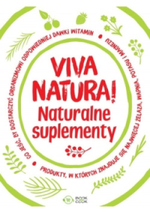 Viva natura! Naturalne suplementy - książka  wyd. 2018