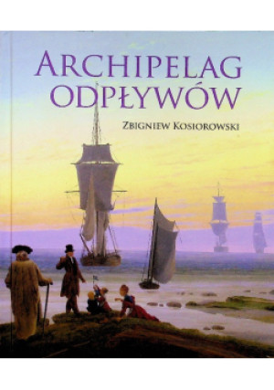 Archipelag odpływów - Zbigniew Kosiorowski - książka reportaż wyd. 2010