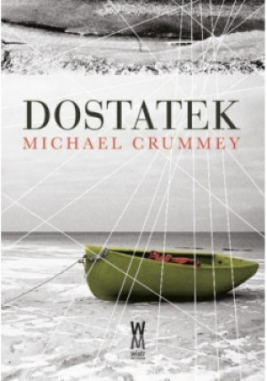 Dostatek - Michael Crummey - książka  wyd. 2013