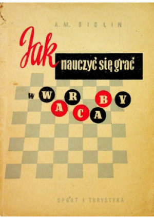 Jak nauczyć się grać w warcaby - A. M. Sidlin - książka  wyd. 1954