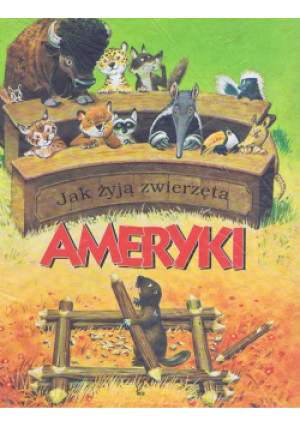 Jak żyją zwierzęta ameryki - książka  wyd. 1997