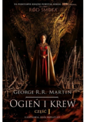 Ogień i krew Część 1 - George R.R. Martin - książka fantasy wyd. 2022