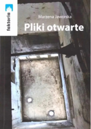 Pliki otwarte - Marzena Jaworska - książka  wyd. 2021
