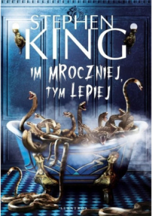Im mroczniej, tym lepiej - King Stephen - książka  wyd. 2024