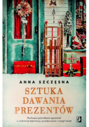 Sztuka dawania prezentów - Anna Szczęsna - książka  wyd. 2020
