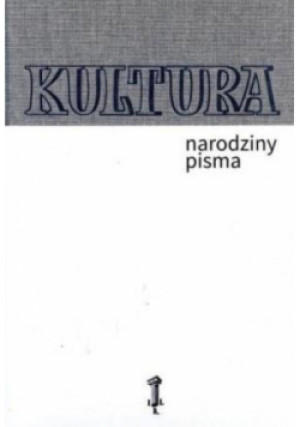 Kultura Narodziny pisma - książka  wyd. 2017