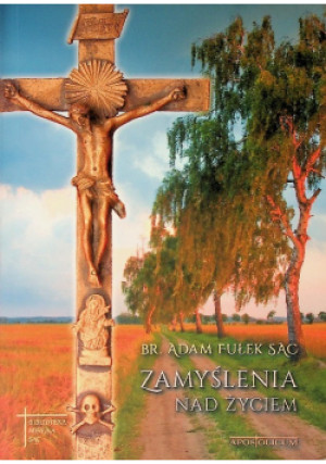 Zamyślenia nad życiem - Adam Fułek - książka  wyd. 2019