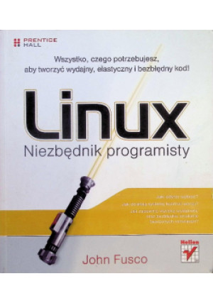 Linux Niezbędnik programisty - John Fusco - książka  wyd. 2009