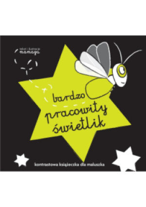 Kontrastowe książeczki. Bardzo pracowity świetlik - książka  wyd. 2015