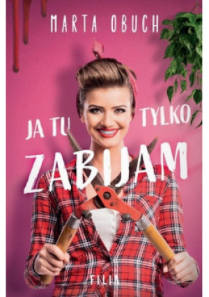 Ja tu tylko zabijam - Marta Obuch - książka  wyd. 2024