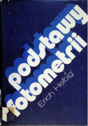 Podstawy fotometrii - Erich Helbig - książka  wyd. 1975