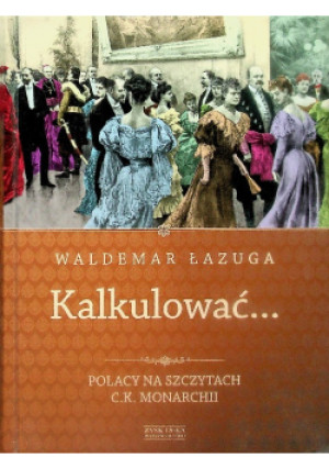 Kalkulować - Waldemar Łazuga - książka historyczna wyd. 2013