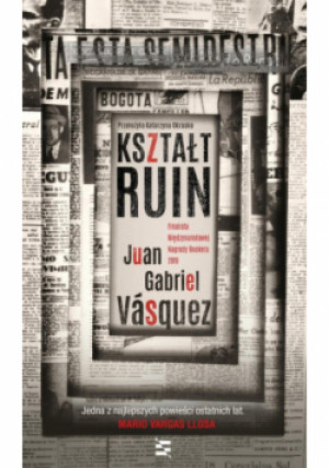 Kształt ruin - Juan Gabriel Vasquez - książka  wyd. 2024
