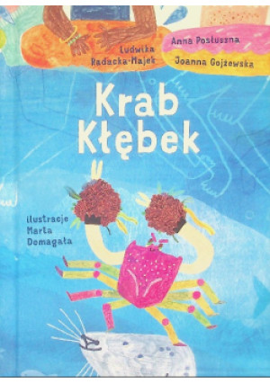 Krab Kłębek - Anna Posłuszna - książka  wyd. 2025