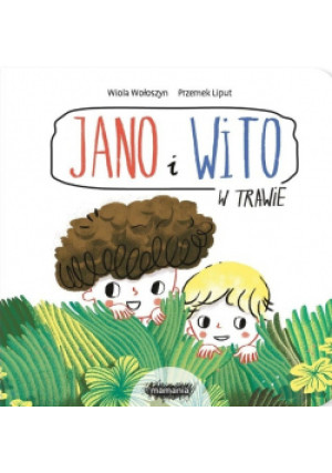 Jano i Wito. W trawie - Wiola Wołoszyn, Przemek Liput - książka  wyd. 2017