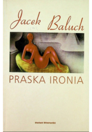 Praska Ironia - Jacek Baluch - książka  wyd. 1998