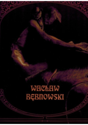 Wacław Bębnowski - książka  wyd. 2009