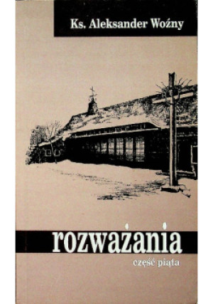 Woźny Rozważania Część 5 - Aleksander Woźny - książka historyczna wyd. 2010