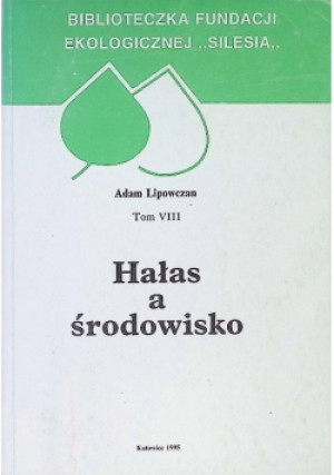 Hałas a środowisko Tom VIII - Adam Lipowiczan - książka  wyd. 1995