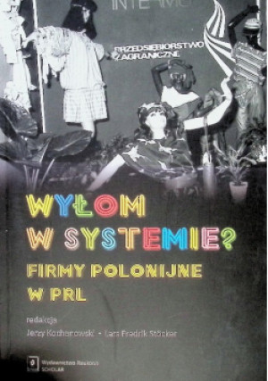 Wyłom w systemie? - Jerzy Kochanowski, Lars Fredrik Stocker - książka historyczna wyd. 2025
