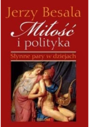 Miłość i polityka - Jerzy Besala - książka  wyd. 2014