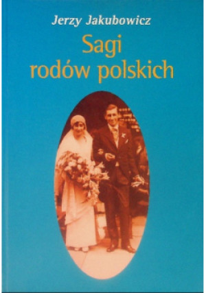 Sagi rodów polskich - Jerzy Jakubowicz - książka historyczna wyd. 2000