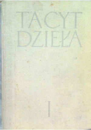 Dzieła Tom 1 - Tacyt - Tacyt - książka  wyd. 1957