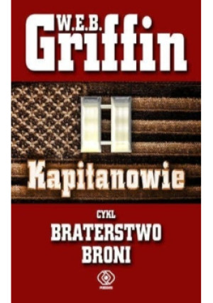 Kapitanowie - W. E. B. Griffin - książka historyczna wyd. 2007