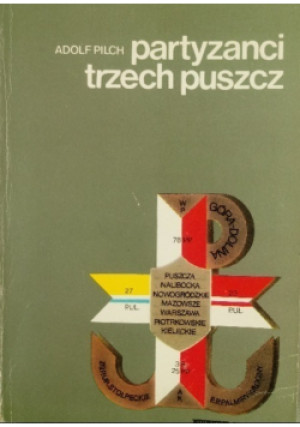 Partyzanci trzech puszcz - Adolf Pilch - książka historyczna wyd. 1992
