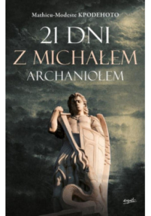 21 dni z Michałem Archaniołem - Mathieu Modeste Kpodehoto - książka  wyd. 2019