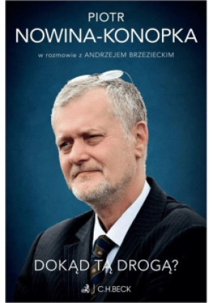 Dokąd tą drogą - Andrzej Brzeziecki, Piotr Nowina-Konopka - książka  wyd. 2025