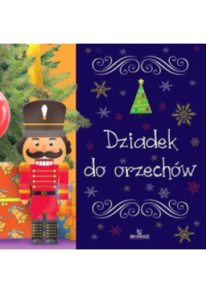 Dziadek do Orzechów - Ernst Hoffmann, Theodor Amadeus - książka  wyd. 2022