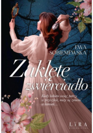 Zaklęte zwierciadło - Ewa Sobieniewska - książka historyczna wyd. 2023