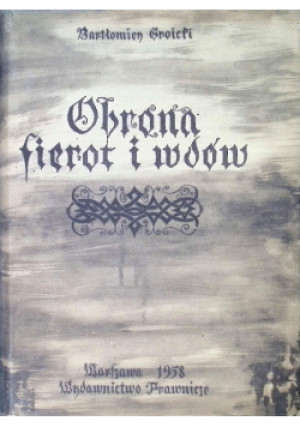 Obrona sierot i wdów - Bartłomiej Groicki - książka historyczna wyd. 1958