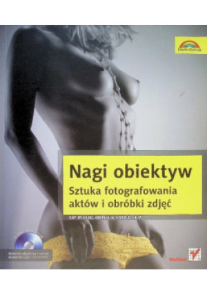 Nagi obiektyw - Harald Heim, Kay Michael Kuhnlein - książka  wyd. 2013
