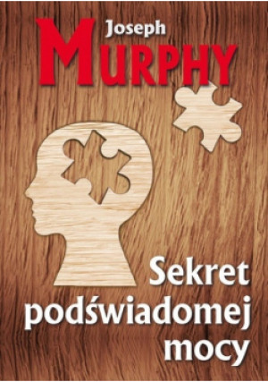 Sekret podświadomej mocy - Joseph Murphy - książka reportaż wyd. 2018