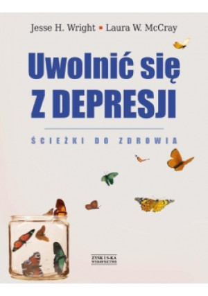 Uwolnić się z depresji - Laura W. McCray, Jesse H. Wright - książka  wyd. 2014