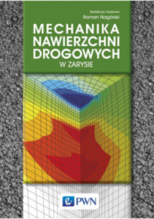 Mechanika nawierzchni drogowych w zarysie - Roman Nagórski - książka  wyd. 2014
