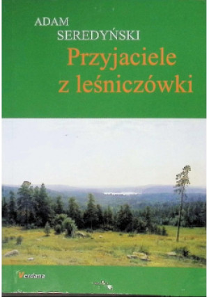 Przyjaciele z Leśniczówki - Adam Seredyński - książka  wyd. 2010