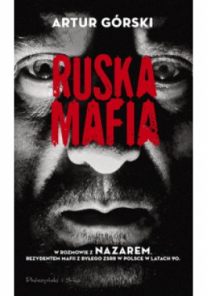 Ruska mafia - Artur Górski - książka  wyd. 2019