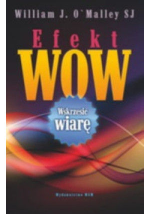 Efekt wow - William J. O`Malley - książka  wyd. 2013