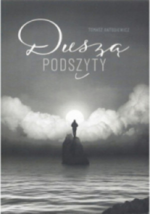 Duszą podszyty - Tomasz Antosiewicz - książka  wyd. 2019