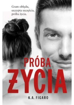 Próba życia - K. A. Figaro - książka  wyd. 2020